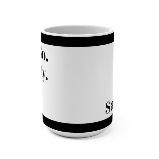 So Saditty Mug