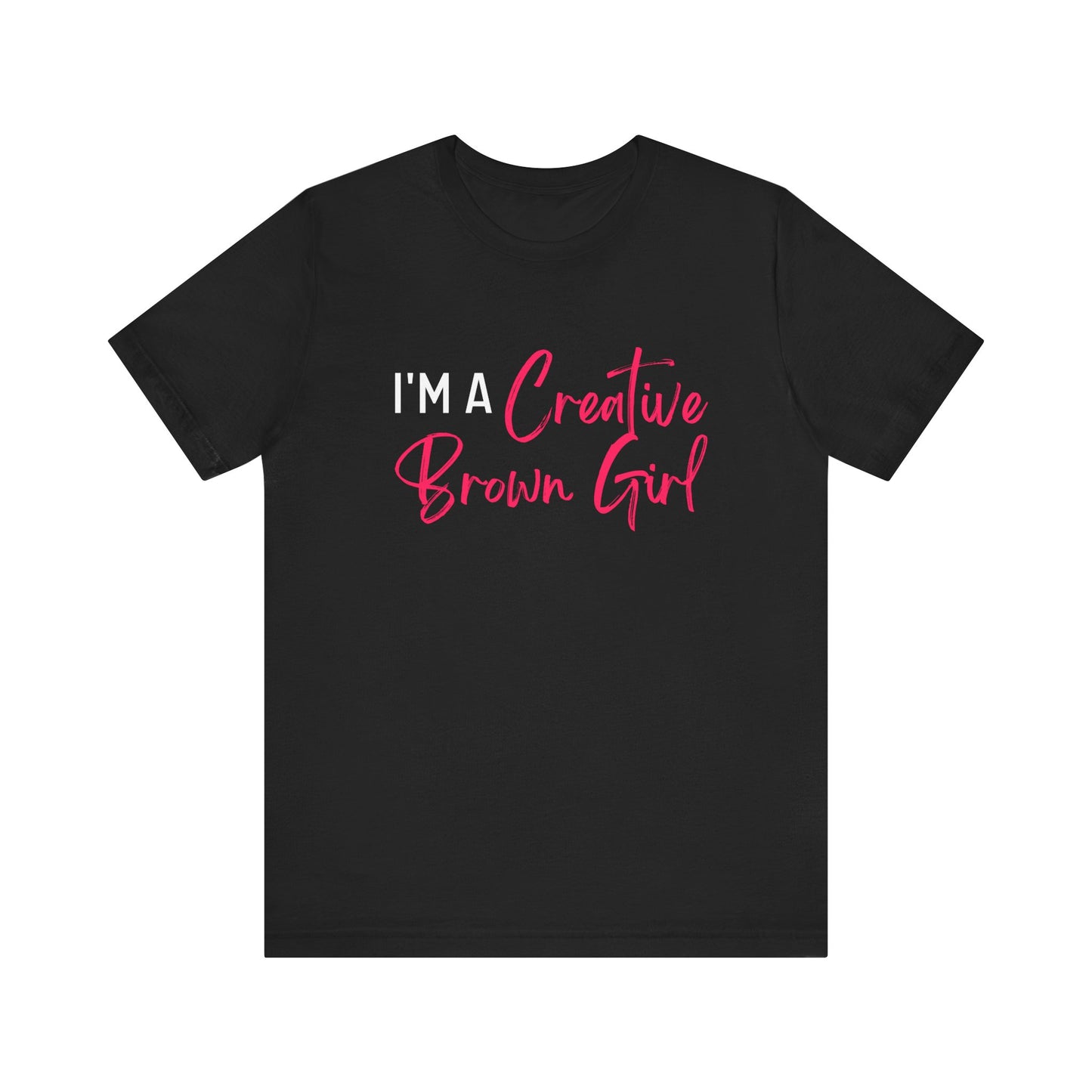 I'M A CREATIVE BROWN GIRL Black Tee