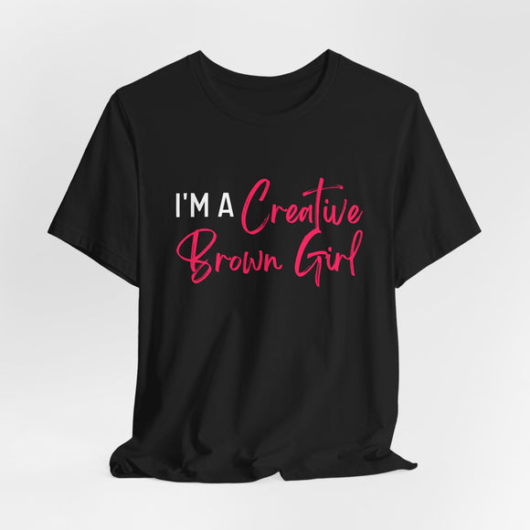 I'M A CREATIVE BROWN GIRL Black Tee