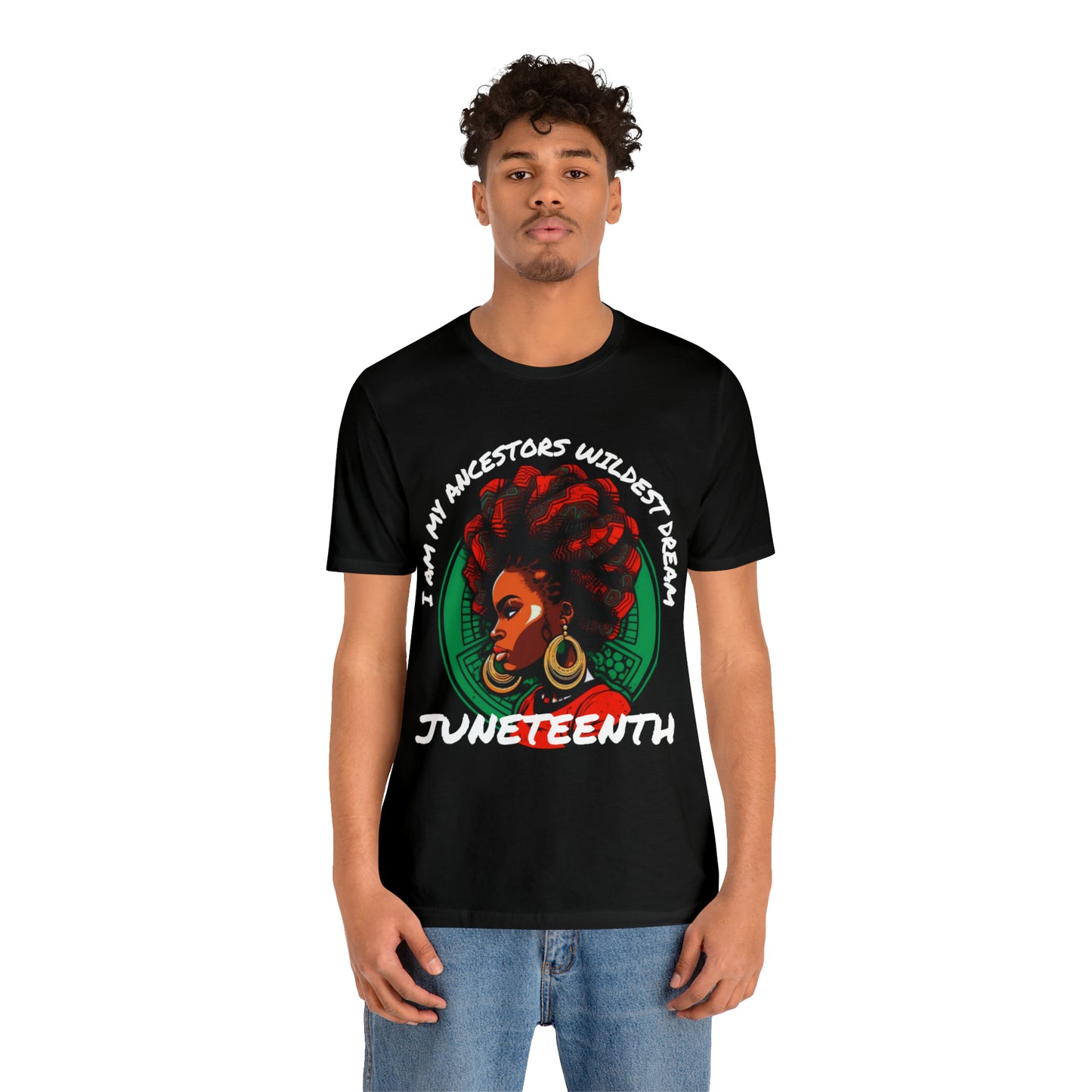 Ancestors Wildest Dreams Juneteenth Unisex Tee