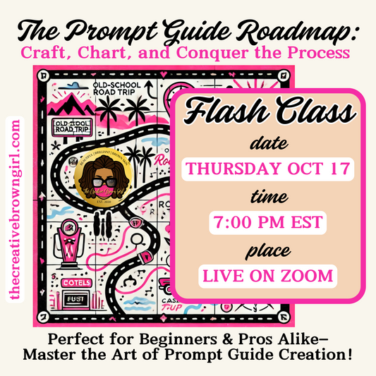 10/17 Flash Class | The Prompt Guide Roadmap: Craft, Chart, and Conquer the Process | Choose your option