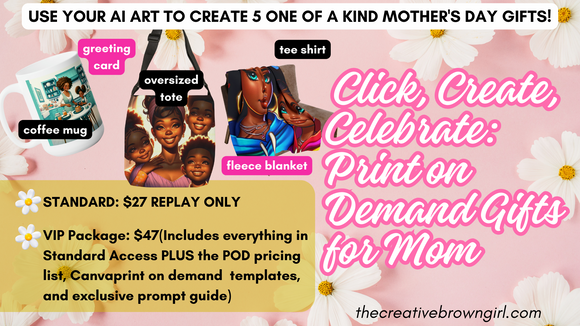 RECORDING CLICK CREATE CELEBRATE: PRINT ON DEMAND GIFTS FOR MOM | STANDARD OR VIP