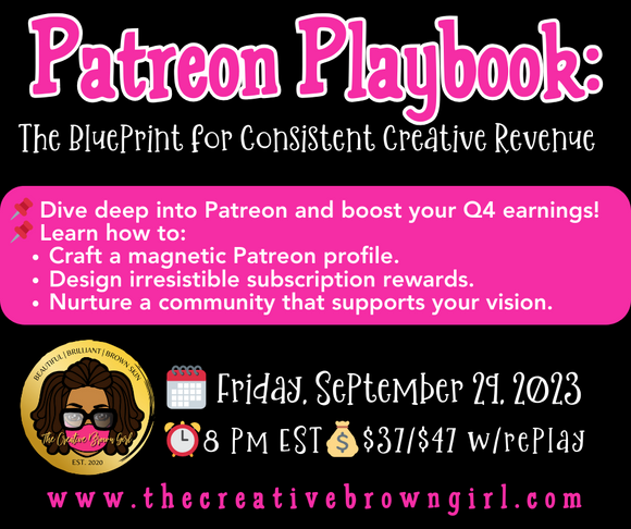 Patreon Playbook: The Blueprint for Consistent Creative Revenue | Friday 9/29 8pm EST | CHOOSE CLASS, REPLAY OR VIP OPTION