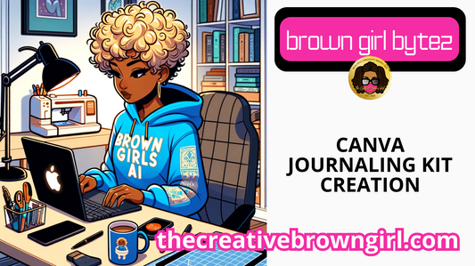 RECORDING BROWN GIRL BYTEZ: Canva Journal Kit Creation | JOIN TCDC FOR ACCESS