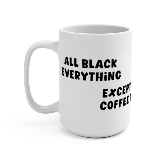 ALL BLACK EVERYTHING MUG - WHITE