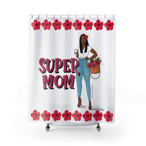 SUPER MOM W/ FLOWERS Shower Curtain