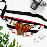 Fanny Pack - YOU TRIED IT