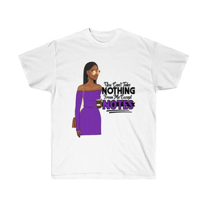 CAN'T TAKE NOTHING FROM ME Unisex Ultra Cotton Tee (PURP)