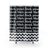 Black and Proud Shower Curtain