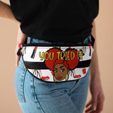 Fanny Pack - YOU TRIED IT