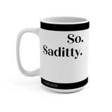 So Saditty Mug