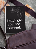 Black Girl You Are... Journal